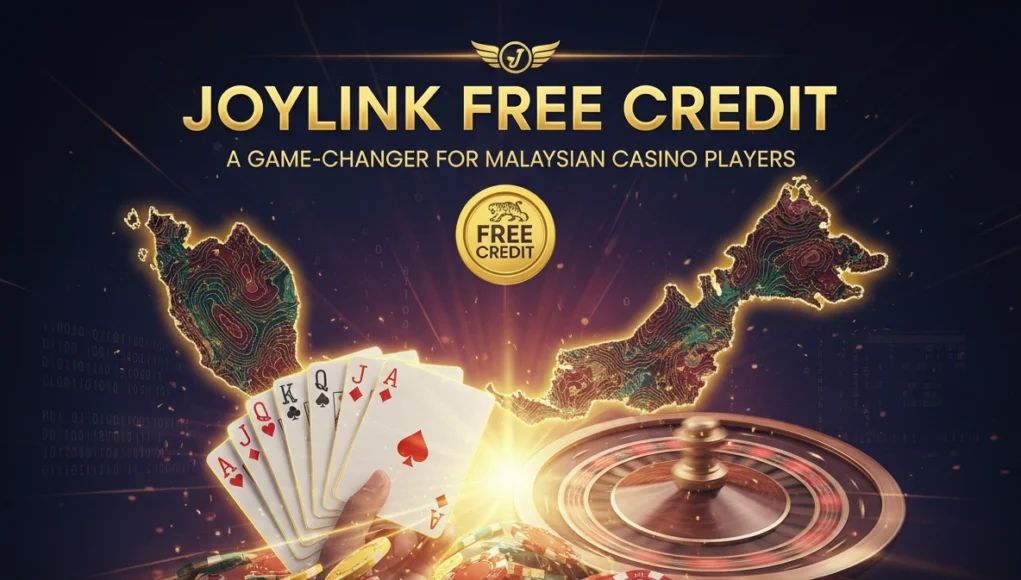 Joylink Free Credit: A Game-Changer for Malaysian Casino Players