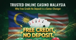Trusted Online Casino Malaysia: Why Free Credit No Deposit is a Game-Changer Trusted Online Casino Malaysia: Why Free Credit No Deposit is a Game-Changer