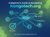 A Beginner’s Guide to Navigating Kongotech.org A Beginner’s Guide to Navigating Kongotech.org