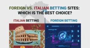 Foreign vs. Italian Betting Sites: Which is the Best Choice? Foreign vs. Italian Betting Sites: Which is the Best Choice?
