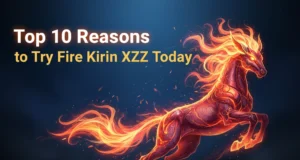Top 10 Reasons to Try Fire Kirin XYZ Today Top 10 Reasons to Try Fire Kirin XYZ Today